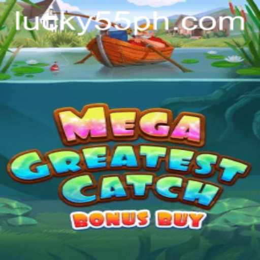 Discover the Thrill of MegaGreatestCatchBonusBuy - The Ultimate Gaming Experience